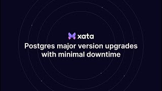 Demo: Postgres major version upgrades with minimal downtime