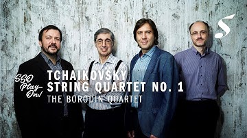 The Borodin Quartet: TCHAIKOVSKY String Quartet No.1, Op. 11