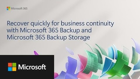 Recover quickly for business continuity with Microsoft 365 Backup