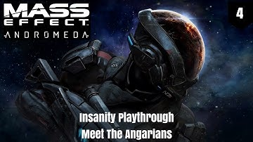 Mass Effect Andromeda Insanity Singleplayer #4: Meet The Angarians