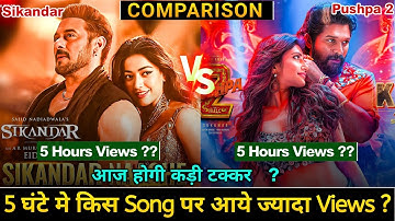 Sikandar Naache Vs Kissik Song First 5 Hours Views Report| Sikandar Vs Pushpa 2 Song| Sikandar