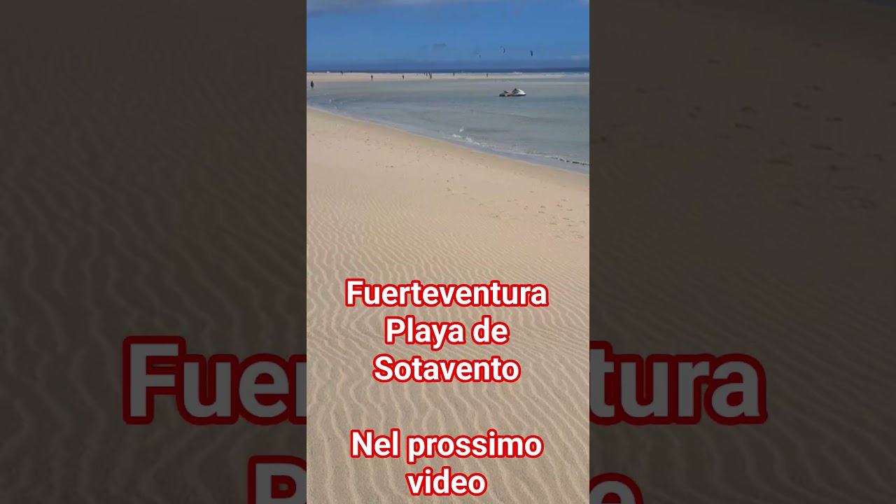 a breve su SAILING SANADA il video che racconta PLAYA DE SOTAVENTO e il sud di FUERTEVENTURA