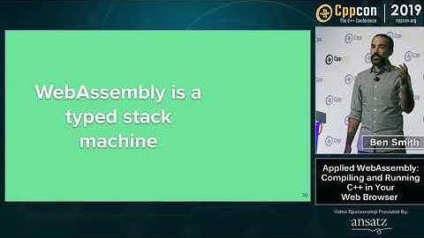 Applied WebAssembly: Compiling and Running C++ in Your Web Browser - Ben Smith - CppCon 2019