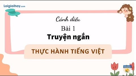 Soạn bài Thực hành tiếng Việt bài 1 SGK Ngữ văn 8 tập 1 Cánh diều - chi tiết