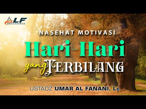 ceramah-singkat-|-hari-hari-yang-terbilang---ustadz-umar-alfanani,-lc.