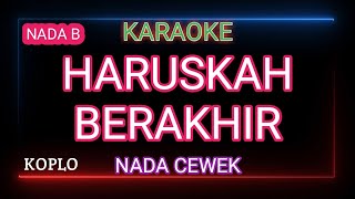 HARUSKAH BERAKHIR - Karaoke Nada Cewek - RHOMA IRAMA