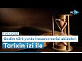 Qədim türk yurdu İrəvanın tarixi abidələri I "Tarixin izi ilə" - 11.03.2022