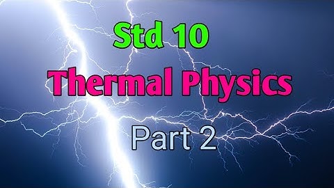 Std 10/Science/Unit 3/ Thermal Physics/ Part 2 @teacherswaves5033