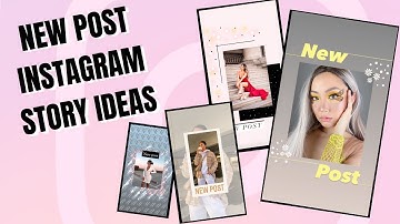 New Post Instagram Story Ideas 2021