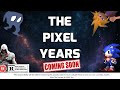 The Pixel Years Trailer Video 1982 to 2022 Video Game History Series