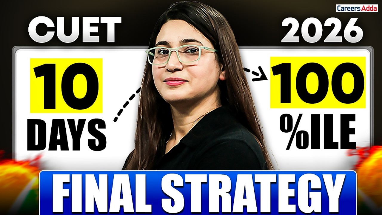 🔥 CUET UG 2026 Last 10 Days Strategy | CUET UG Master Plan to Crack ...