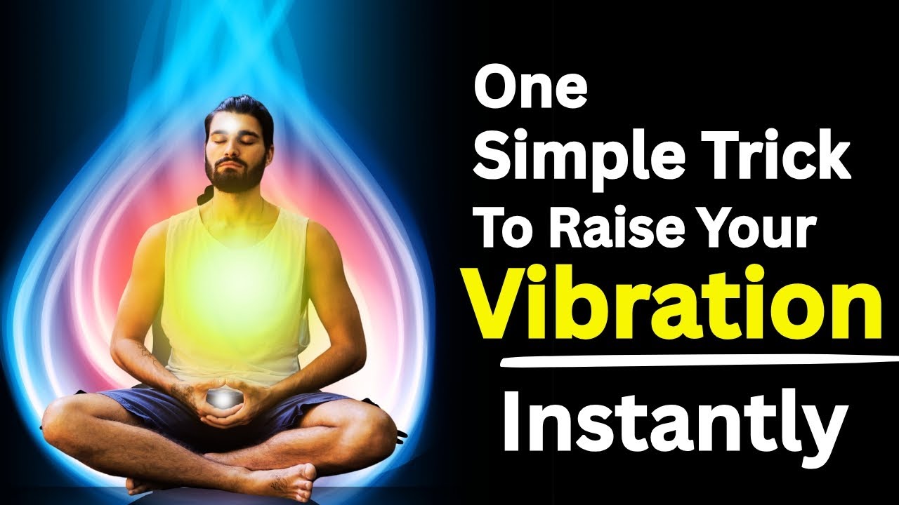 One Simple Trick to Raise Your Vibration Instantly! YouTube