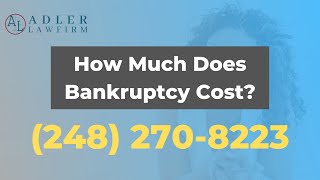How Much Does Bankruptcy Cost? | Bankruptcy Lawyer in Detroit, MI