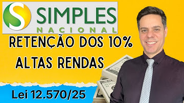 Simples Nacional - Retenção de 10% de IRPF na distribuição de lucros- Altas Rendas.