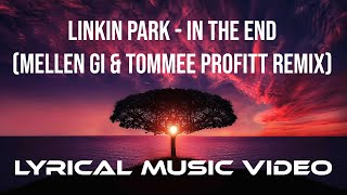Linkin Park - In The End (Mellen Gi & Tommee Profitt Remix) Lyrical Music Video Resimi