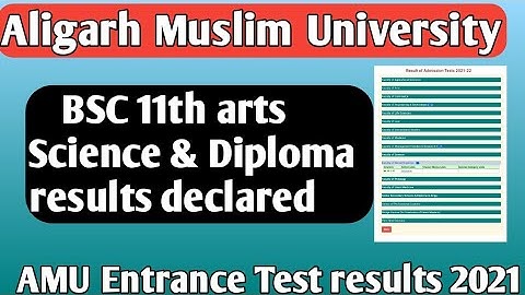AMU Entrance Test results declared 2021 AMU BSC 11th science arts commerce and diploma results decla