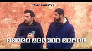 Gopçu adamın dramı