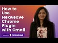 Nexweave Chrome plugin with Gmail