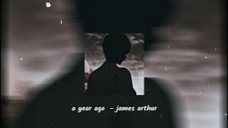 a year ago (speed up reverb) - james arthur