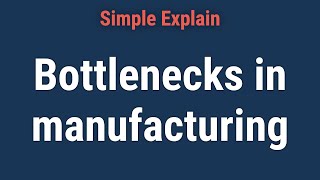 What is a Bottleneck in Manufacturing
