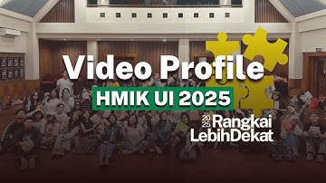 #RangkaiLebihDekat || Video Profile HMIK UI 2025