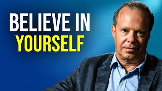 BELIEVE IN YOURSELF FIRST - Dr Joe Dispenza | Motivational Video