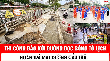 Thi công đào xới đường dọc sông Tô Lịch, hoàn trả mặt đường cẩu thả