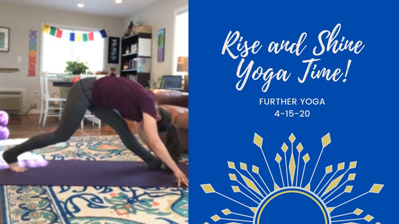 Rise and Shine YogaFurther Yoga (20 mins) 41520 YouTube