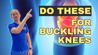 Do These for Buckling Knees