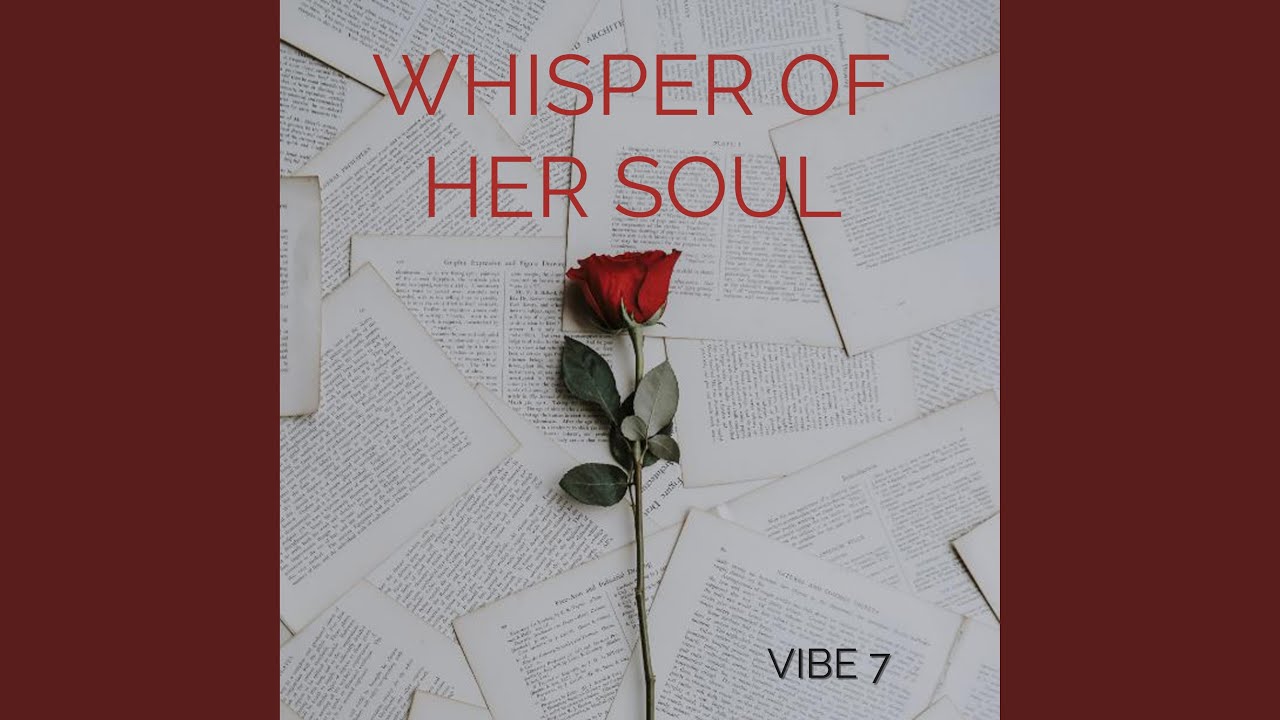 Whisper of her Soul — VIBE 7 music video