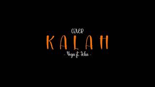 KALAH - Aftershine ft Restiade | COVER | LIRIK