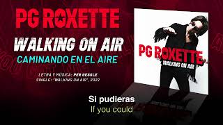 PG ROXETTE — “Walking On Air” (Subtítulos Español - Inglés)