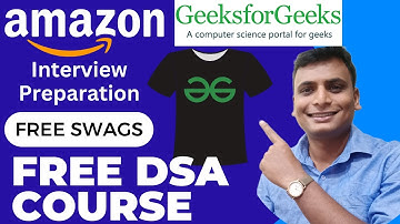 Amazon GEEKSFORGEEKS Free Interview Preparation With Swags "T-shirts" | GFG FREE DSA Preparation