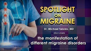 The Manifestation of Different Migraine Disorders with Dr. Michael Teixido - Episode 20