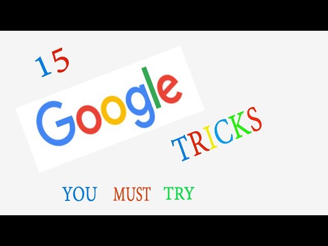 Cool Google Tricks - 15 Different Google Tricks You Need To Try
