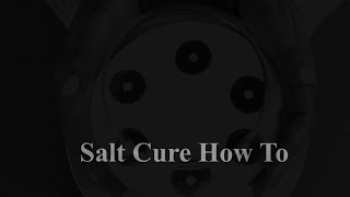 Salt Cure How To