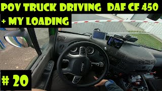 POV TRUCK DRIVING DAF CF 450 # 20 I + MY LOADING IN GERMANY