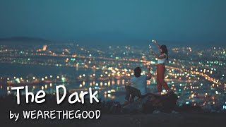[Hiphop] Be careful with stars Not every light is gonna guide you baby / The Dark by WEARETHEGOOD