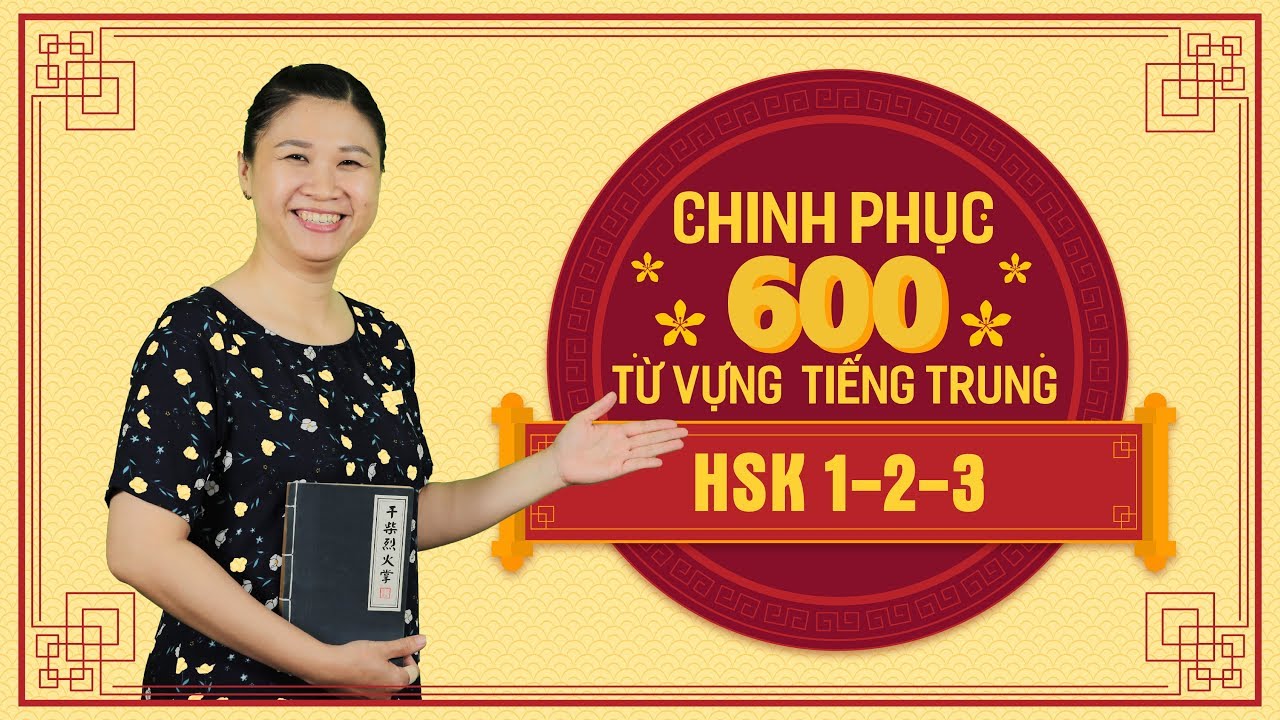 Chinh phục 600 từ vựng Tiếng Trung HSK 1-2-3