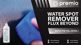 Best Water Spot remover Flux Beyond ?