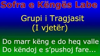 Grupi Tragjasit - Do Marr Këngë E Do Heq Vallee Vjetër - Sofra E Këngës Labe