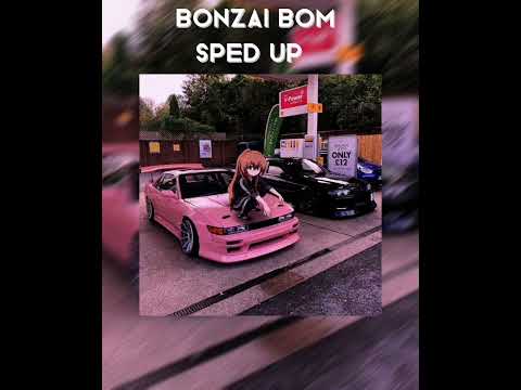 Bonzai Bom(Kafam Trilyon) Sped Up