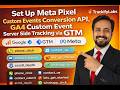 How to Set Up Meta Pixel Custom Events, Meta Conversion API || GA4 Server-Side Tracking via GTM