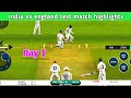 India vs england test match highlights  day 1  rahane century highlights  real cricket 20