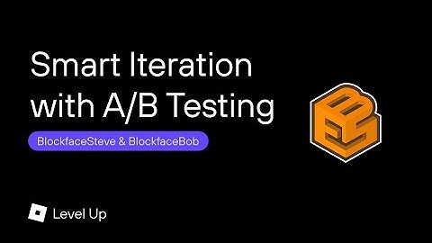 Clip! Smart Iteration with A/B Testing with BlockfaceSteve and BlockfaceBob