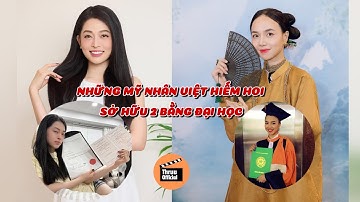 Những mỹ nhân Việt hiếm hoi sở hữu 2 bằng đại học