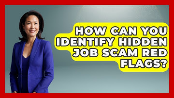How Can You Identify Hidden Job Scam Red Flags? - Job Interview Pro Skills