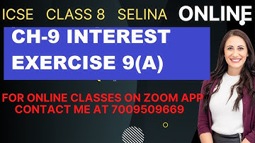 ICSE Ch-9 Interest (Simple And Compound) Ex-9(A) Complete From Selina Concise For ICSE Class 8 Math