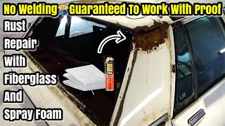 How To Repair Rust On A Car With Fiberglass & Spray Foam Without Welding - Vinyl Top Rust Repair