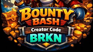 Bounty Bash, Days Played 38 - Creator Code BRKN
